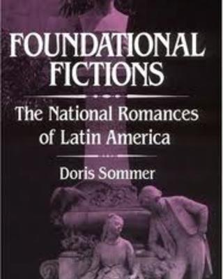 Foundational Fictions: The National Romances of Latin America